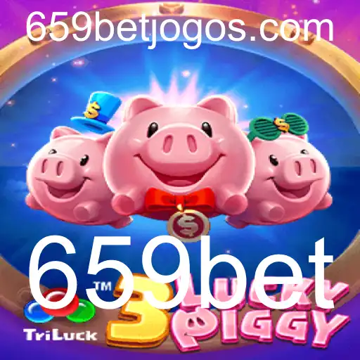 Descubra o Fascinante Jogo 3LUCKYPIGGY impulsionado pela plataforma 659bet